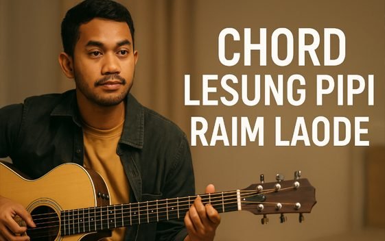 Kunci Gitar dan Lirik Chord Lesung Pipi Raim Laode, Lagu Syahdu Penuh Makna