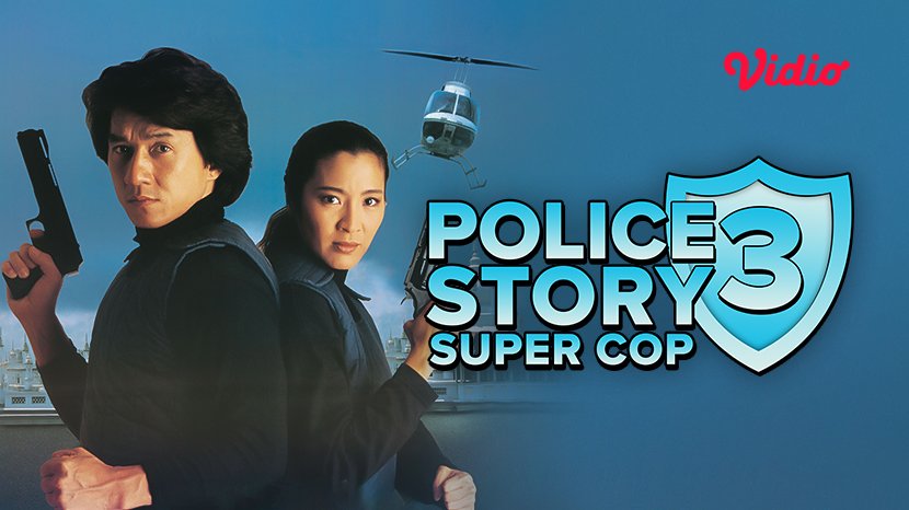 Sinopsis Film Police Story 3: Kisah Jackie Chan Jadi Seorang Polisi di Hongkong Tayang Bioskop Trans TV Malam Ini