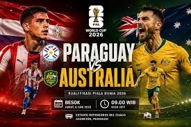 Prediksi Skor Paraguay vs Australia di Piala Dunia 2026: Paraguay Datang dengan Beban Lebih Berat.