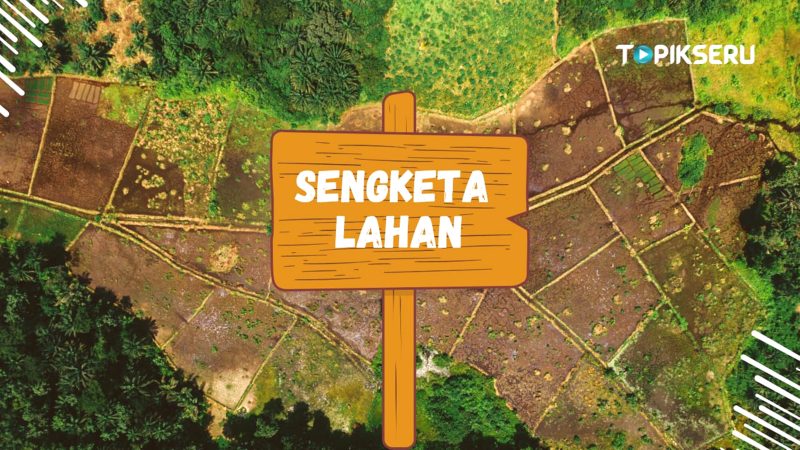 Ilustrasi - Sengketa tanah. Grafis: Topikseru.com