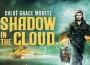 Sinopsis Film Shadow in the Cloud: Chloë Grace Moretz Jalani Misi Pilot Wanita Saat Perang Dunia II Tayang di Bioskop Trans TV Malam Ini