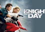 Sinopsis Film Knight and Day – Cameron Diaz: Petualangan Tak Terduga dengan Agen Rahasia Misterius di Bioskop Trans TV Malam Ini