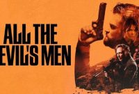Sinopsis Film All the Devil's Men sebuah film yang diperankan oleh Milo Gibson tayang di Bioskop Trans TV Hari ini 21 Juni 2025 Pukul 23.00 WIB. 