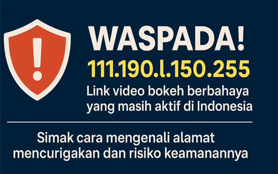 Ilustrasi bahaya link 111.190.l.150.255, alamat IP palsu berkedok video bokeh ilegal yang dapat menyebarkan malware dan mencuri data pengguna di Indonesia.
