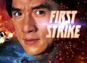 Sinopsis Film First Strike: Jackie Chan Jadi Agen CIA Selidiki Kasus Penyelundupan Senjata Nuklir di Bioskop Trans TV Malam Ini.