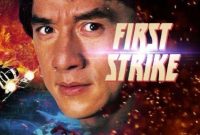 Sinopsis First Strike: Jackie Chan Jadi Agen CIA Selidiki Kasus Penyelundupan Senjata Nuklir di Bioskop Trans TV Malam Ini.