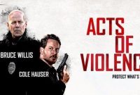 Sinopsis Film Acts of Violence sebuah film yang diperankan oleh Bruce Willis tayang di Bioskop Trans TV Hari ini Jumat 8 Agustus 2025 Pukul 23.00 WIB malam ini.