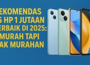 Rekomendasi 25 HP 1 Jutaan Terbaik di 2025: Murah tapi Gak Murahan!