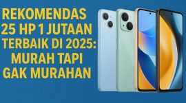 Rekomendasi HP 1 Jutaan Terbaik di 2025