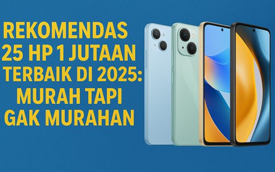 Rekomendasi HP 1 Jutaan Terbaik di 2025