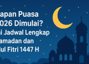 Kapan puasa Ramadan 2026 dan Lebaran? Ini Jadwal, Durasi, dan Alasan Tanggal Bisa Berubah