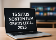 15 Situs Nonton Film Gratis &  Link Terbaru 2025 2025 – Aman, Berkualitas, dan Anti Blokir