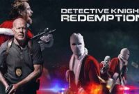 Sinopsis Film Detective Knight: Redemption sebuah film yang diperankan oleh Bruce Willis tayang di Bioskop Trans TV Hari ini Jumar 8 Agustus 2025 Pukul 21.00 WIB malam ini.