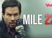 Sinopsis Film Mile 22: Kisah Misi Mark Wahlberg Evakuasi di Tengah Dunia Bawah Tanah di Bioskop Trans TV Sabtu 16 Agustus 2025 Malam Ini