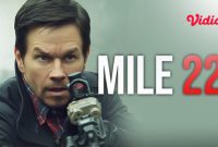 Sinopsis Mile 22 sebuah film yang diperankan oleh Mark Wahlberg di Bioskop Trans TV Hari ini Sabtu 16 Agustus 2025, Pukul 21.00 WIB malam ini.