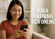 Cara Buka Rekening BCA Online 24 Jam dengan Mudah dan Cepat