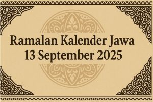 Ramalan Jodoh dan Kehidupan dari Kalender Jawa 13 September 2025