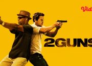 Sinopsis Film 2 Guns: Kisah Denzel Washington dalam Aksi Penyamaran 2 Agen Tayang di Bioskop Trans TV Malam Ini