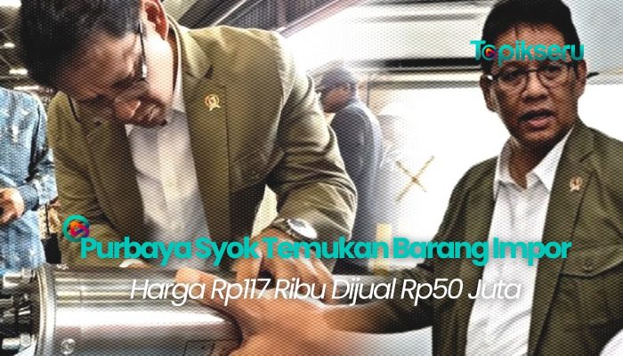 Menkeu PURBAYA Syok Temukan Barang Impor Harga Rp 117 Ribu Tapi Dijual Rp 50 Juta