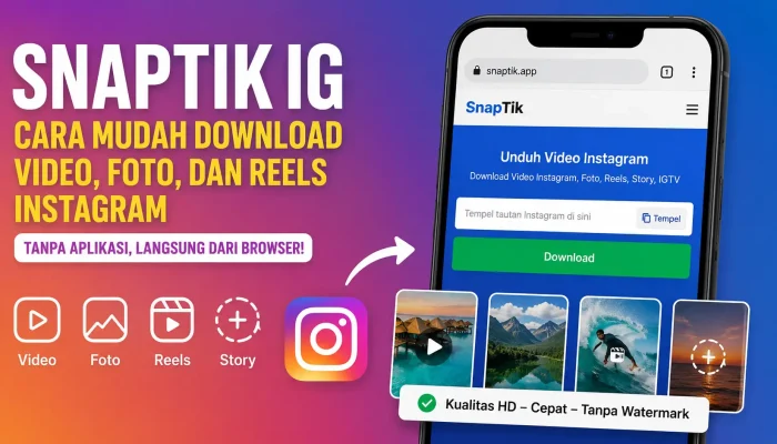 Cara Menggunakan Snaptik IG untuk Download Video Instagram dengan Cepat