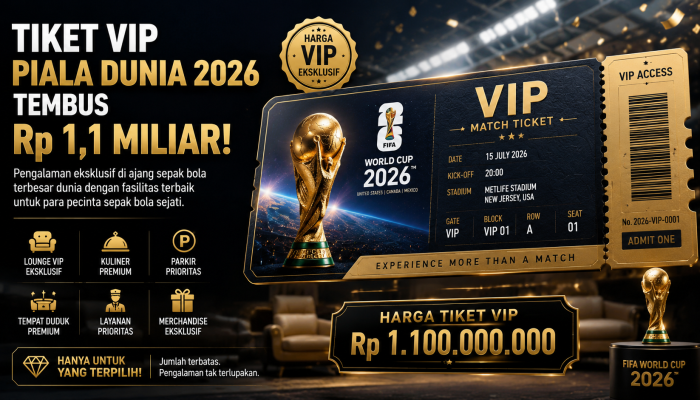 Harga Tiket Piala Dunia 2026 Tembus Rp 109 Juta, Paket VIP Capai Rp 1,1 Miliar